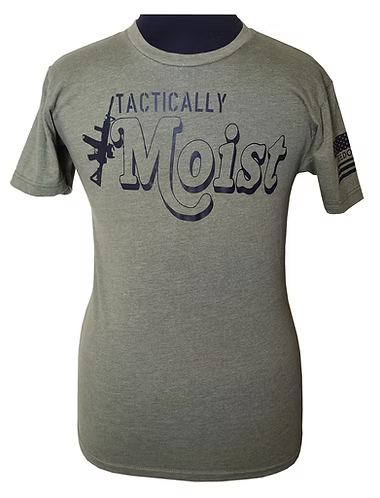 "Tactically Moist" T-Shirt